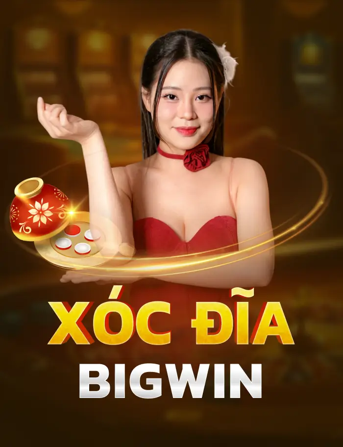 Xóc Đĩa BigWin